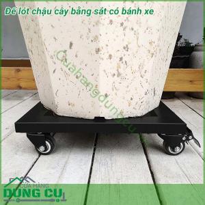 Đế lót bằng sắt có bánh xe di chuyển