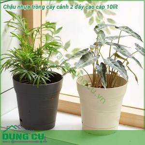 Chậu nhựa trồng cây cảnh 2 đáy cao cấp 10L